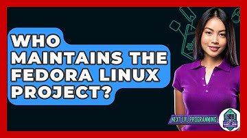 Who Maintains The Fedora Linux Project? - Next LVL Programming