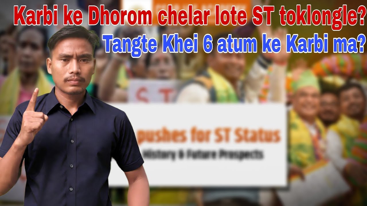 Karbi hejan ke ST chetok longle?Tangte khei 6 atum ke karbi ma?||Khei 6 aphan ST kepi