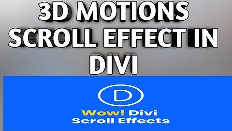 introducing Divi Scroll Effects. The Ultimate Web Animation Builder,how to Create Divi Motion Effect