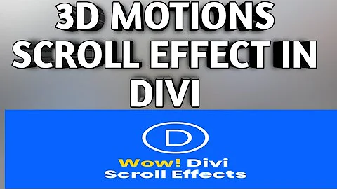 introducing Divi Scroll Effects. The Ultimate Web Animation Builder,how to Create Divi Motion Effect