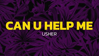 Usher - Can U Help Me Lyrics