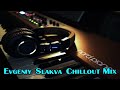 Evgeniy Slakva - My Chillout World (Instrumental & Piano Mix) ™(Music & Video)ᴴᴰ