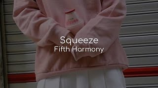 Squeeze - Fifth Harmony (lyrics)