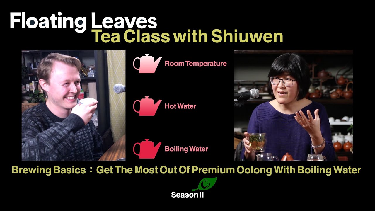 FL Tea Class with Shiuwen Brewing Basics : Get The Most Out Of Premium Oolong With Boiling Water