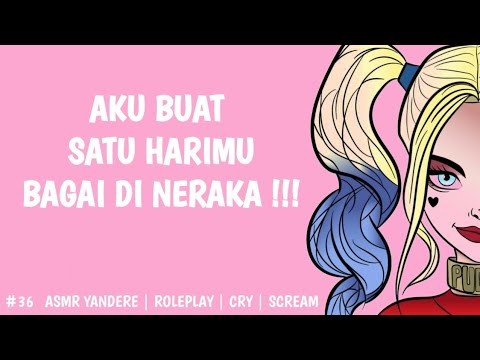 [ASMR YANDERE] DICULIK CEWEK PSIKOPAT | ASMR GIRL | CRY | SCREAM | #asmrsounds #asmr