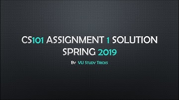 CS101 Assignment 1 Solutoin Spring 2019 || VU Study Tricks