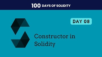 Constructor in Solidity | 100 Days of Solidity | Day 8
