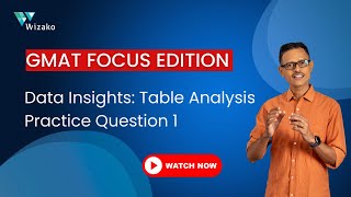 GMAT Focus Edition | GMAT Data Insights | Table Analysis Practice Question 1 | Video Explanation 💡 by Wizako GMAT Prep 855 views 5 months ago 9 minutes, 57 seconds