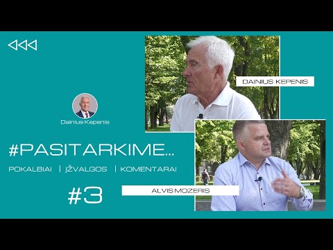 Dainius Kepenis. Pasitarkime #3 - Alvis Mozeris