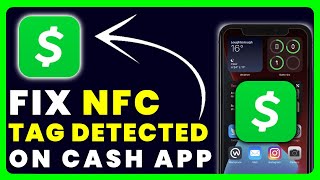 Cash App NFC Tag Detected: How to Fix Cash App NFC Tag Detected