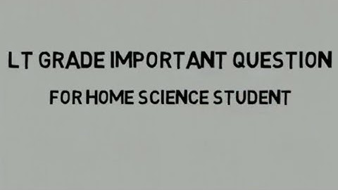 UGC NET, LT GRADE AND PGT TGT Home science important question part 31