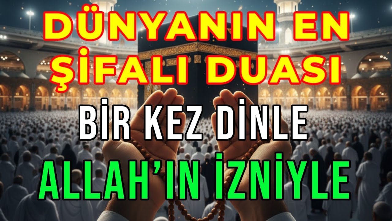 Dünyanın En Şifalı Duası | Bir Kez Dinle, Allah’ın İzniyle Şifa Bul 