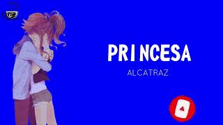 PRINCESA - Alcatraz || Lirik