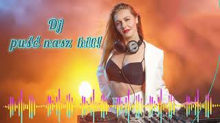 Dj, Puść Nasz Hit Imprezowa Piosenka Disco Polo Nowość -Polo