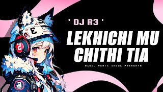 LEKHICHI MUN CHITHI TIE - DJ R3 || MANOJ REMIX ANGUL 