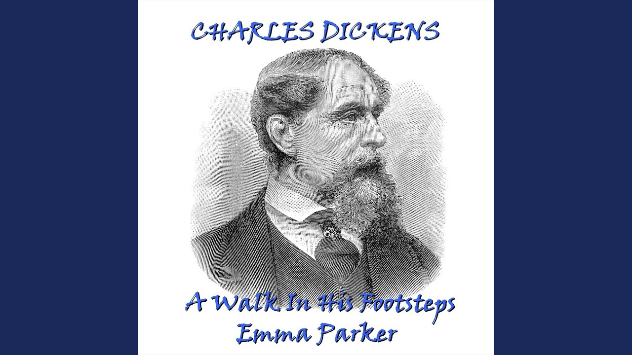 Charles Dickens - A Walk in His Footsteps