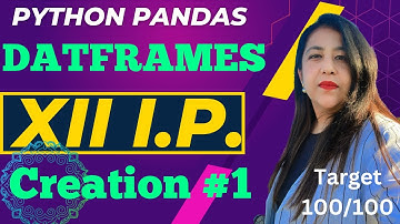 Creating DataFrame Using Dictionary | Python pandas | Informatics Practices Class 12 CBSE By Anjali
