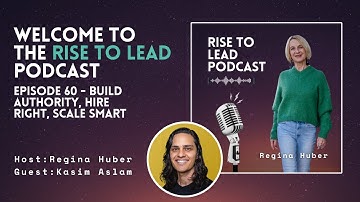 Build Authority, Hire Right, Scale Smart With Kasim Aslam @reginahuber