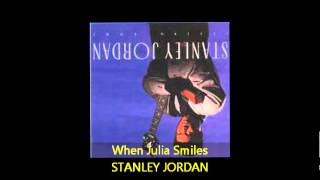Video thumbnail of "Stanley Jordan - WHEN JULIA SMILES"