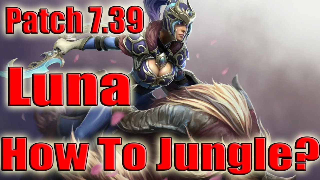 DoTa 2 How To Jungle Luna Patch 7.39 7300 gold