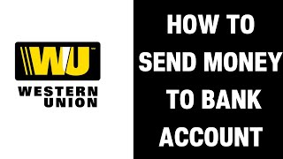 How to Send Money From Western Union to Bank Account (2024).