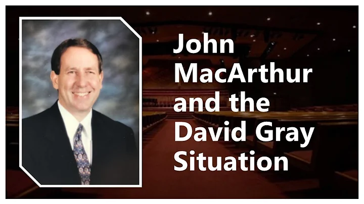 John MacArthur and the David Gray Situation