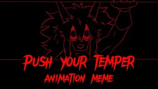 push ur temper animation meme // gore