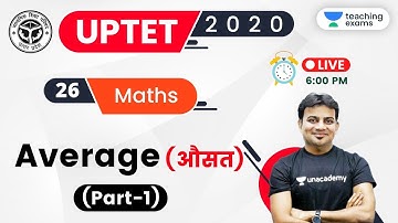 06:00 PM - UPTET 2020 (Paper-1) | Maths by Sandeep Sir | Average (औसत) (Part-1)