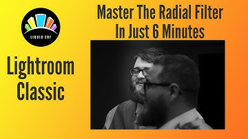 Master The Radial Filter In 6 Minutes | Lightroom Classic Tutorial