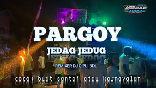 Download Lagu DJ PARGOY JEDAG JEDUG COCOK BUAT SANTAI ATAU KARNAVALAN !!! Remixer by QIPLI BDL MP3