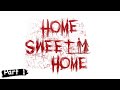Home Sweet Home - Part 1 (With Commentary)