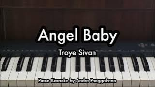 Angel Baby - Troye Sivan | Piano Karaoke by Andre Panggabean