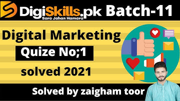 Digiskills Digital Marketing quiz no 1 batch-11 2021|| digital marketing