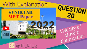 SVNIRTAR MPT 2022 Question Paper Solution with Explanation🧑‍🏫Question 20/Muscle Contraction Velocity