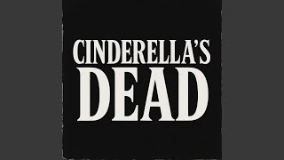 Cinderella's Dead - Its Me Im ADHD