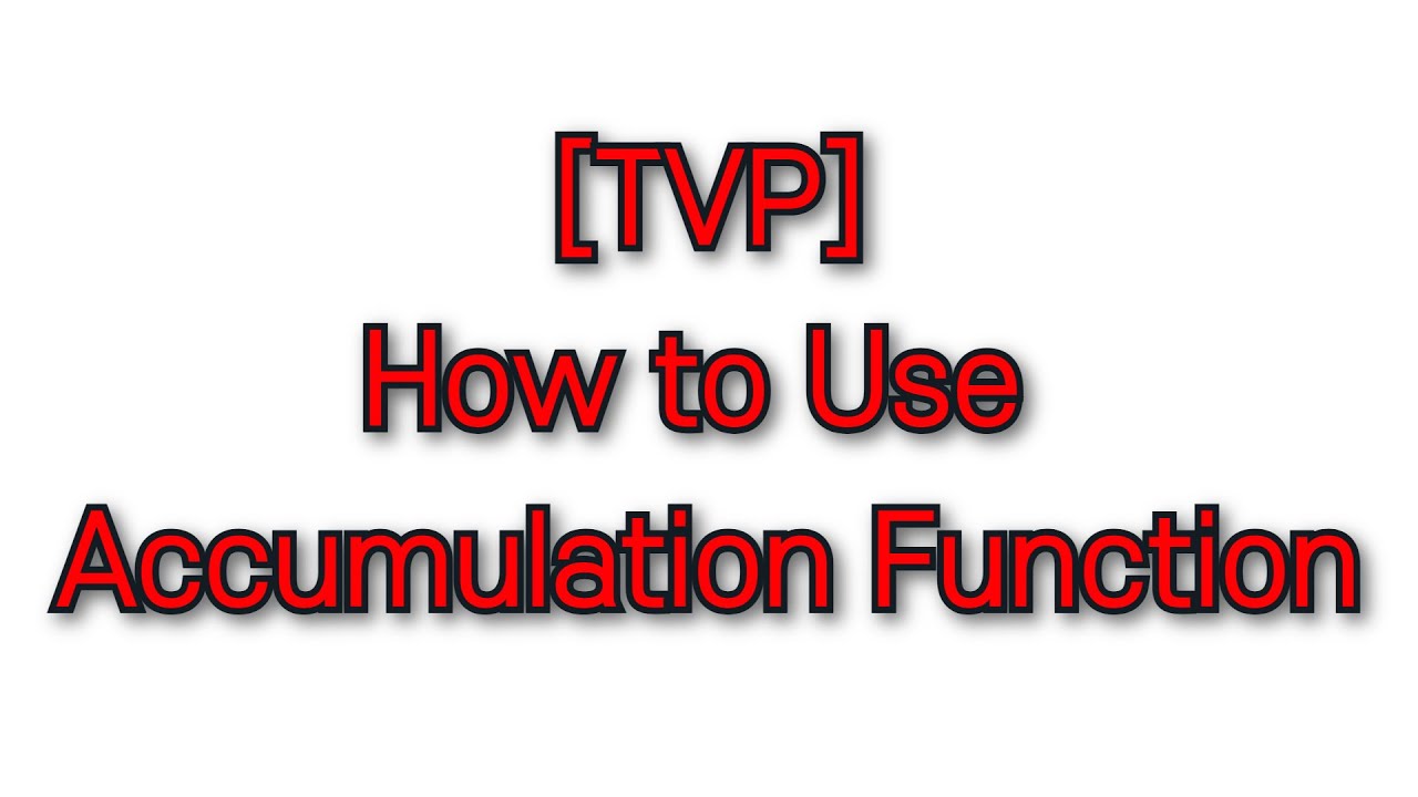 [TVP #10] How to Use the Accumulation Function - YouTube
