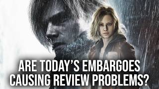Are Review Embargoes Now Making Our Jobs More Difficult
