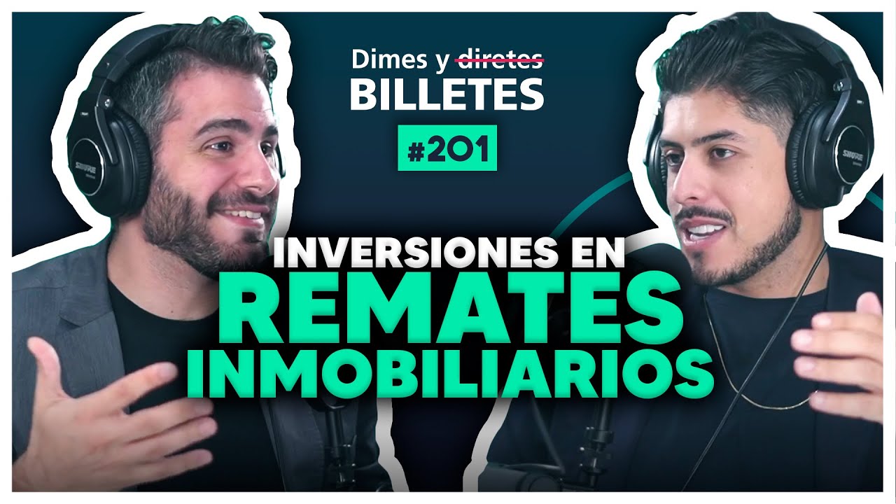 Inversiones en remates inmobiliarios | Dimes y Billetes #201 | Moris Dieck