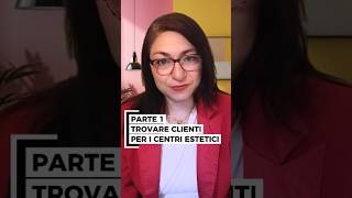 Trovare clienti per i centri estetici? Scopri come fare - Parte 1