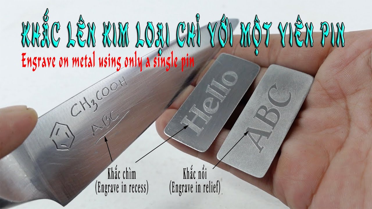 Khắc kim loại (inox, đồng...) đơn giản chỉ bằng một viên pin. Ứng dụng hiện tượng dương cực tan