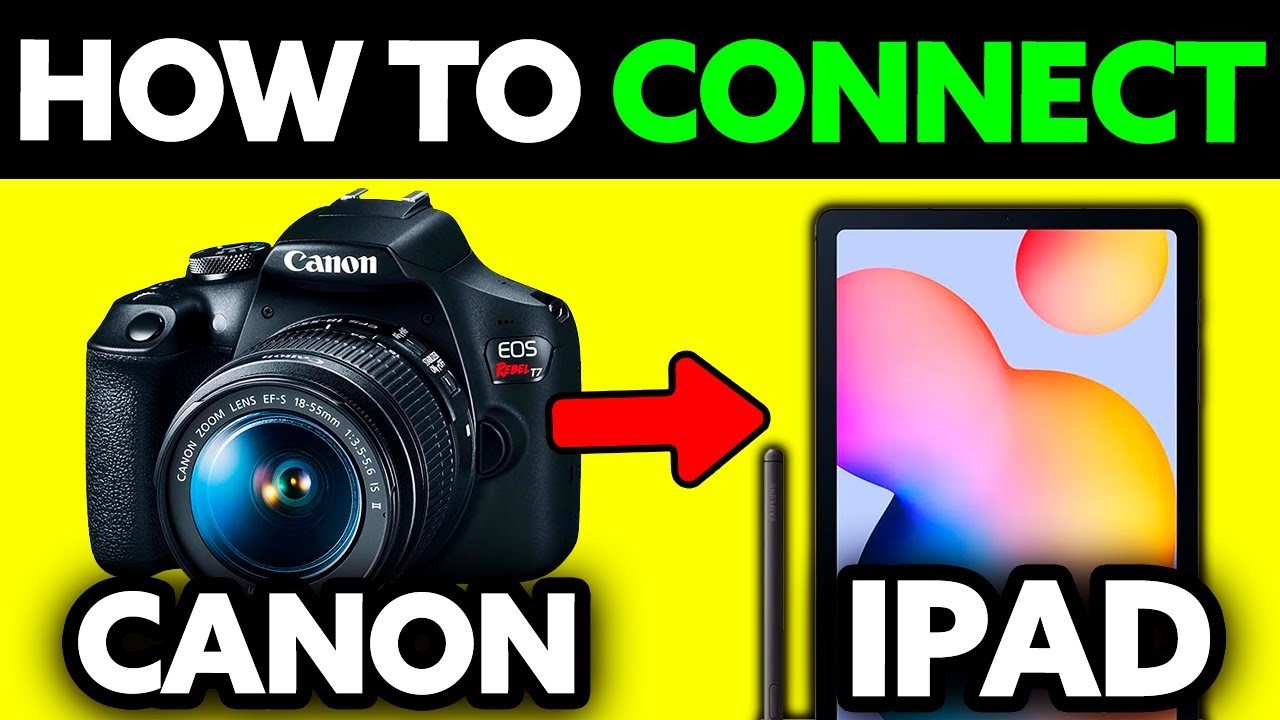 How To Connect Canon Camera to iPad (2025) - Step by Step