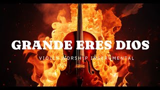 GRANDE ERES DIOS/PROPHETIC WARFARE VIOLIN WORSHIP INSTRUMENTAL/ ELEVATION WORSHIP/ SPANISH WORSHIP by VIOLIN WORSHIP 852 views 2 weeks ago 1 hour, 3 minutes