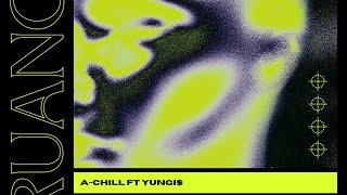 A-ChiLL Ruang Featuring With Yungi