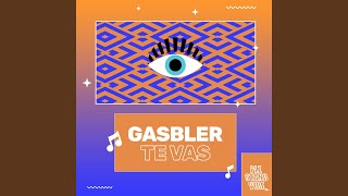 Te Vas (Extended Mix) - Gasbler