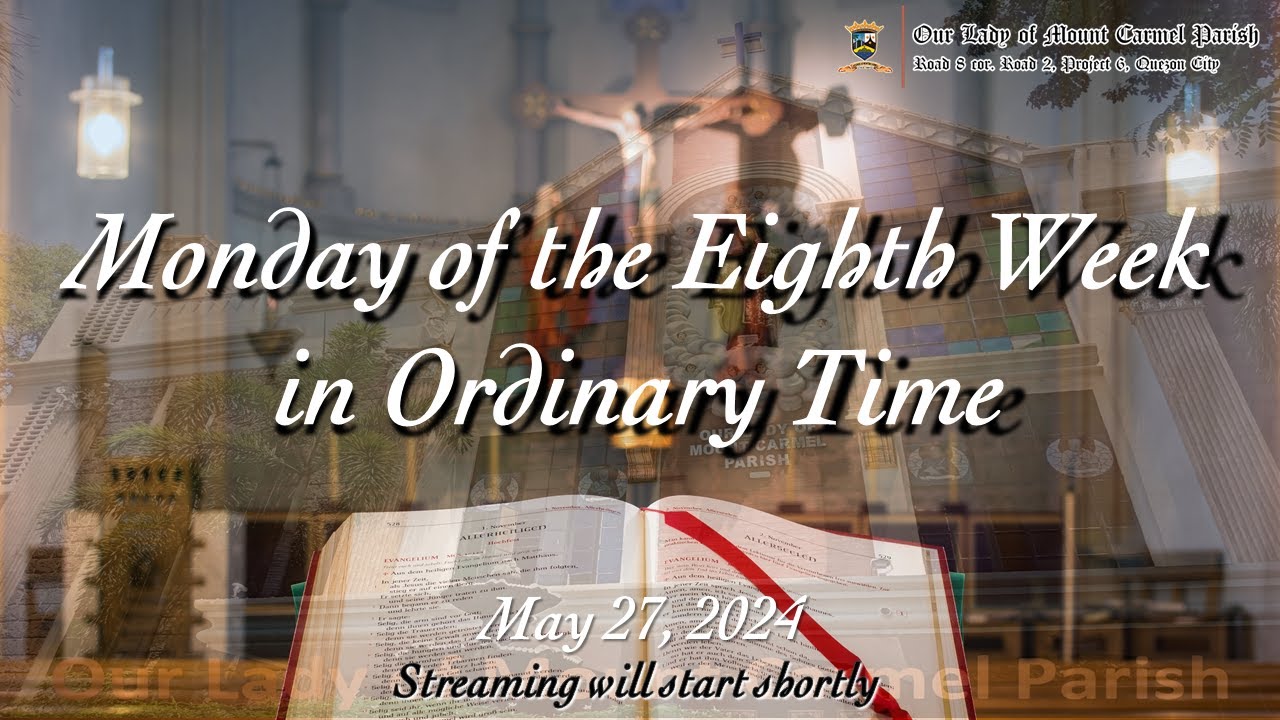 HOLY MASS | Monday of the Eighth Week in Ordinary Time| May 27, 2024 ...