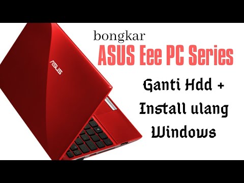 Cara Bongkar Laptop Asus Eee Pc - Ganti Hdd - install ulang windows