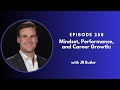 Mindset, Performance, and Career Growth Lessons from JR Butler