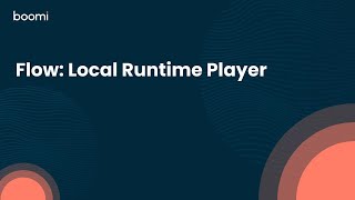 Flow: Local Runtime Player
