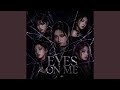 Eyes on Me