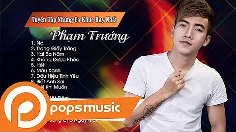 Phạm Trưởng | Liên Khúc Nợ - Trang Giấy Trắng - Không Được Khóc - Hai Ba Năm | Superclip